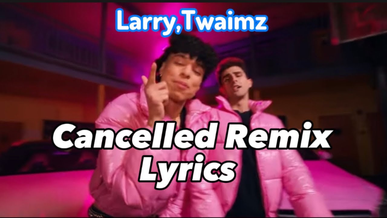Larray Cancelled Remix (Lyrics)