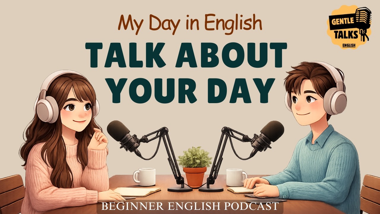 Talking About Your Day in English | Easy Conversation for Beginners | English Podcast