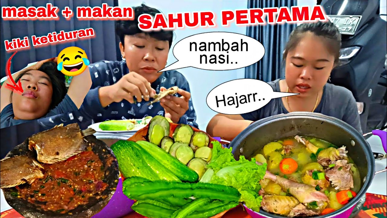 SAHUR PERTAMA, MASAK + MAKAN, KIKI KETIDURAN, LUPA DOA SAHUR🤣