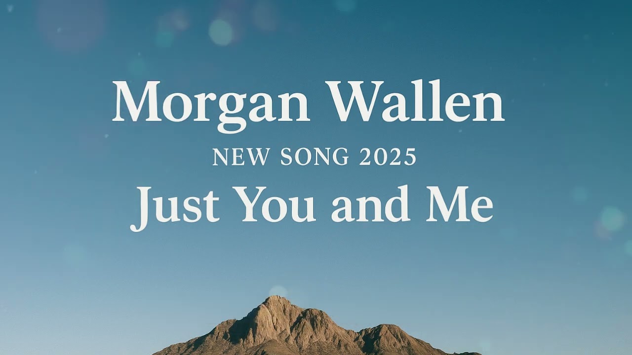 Morgan Wallen - Just You and Me (NEW SONG 2025) - Cover Remix
