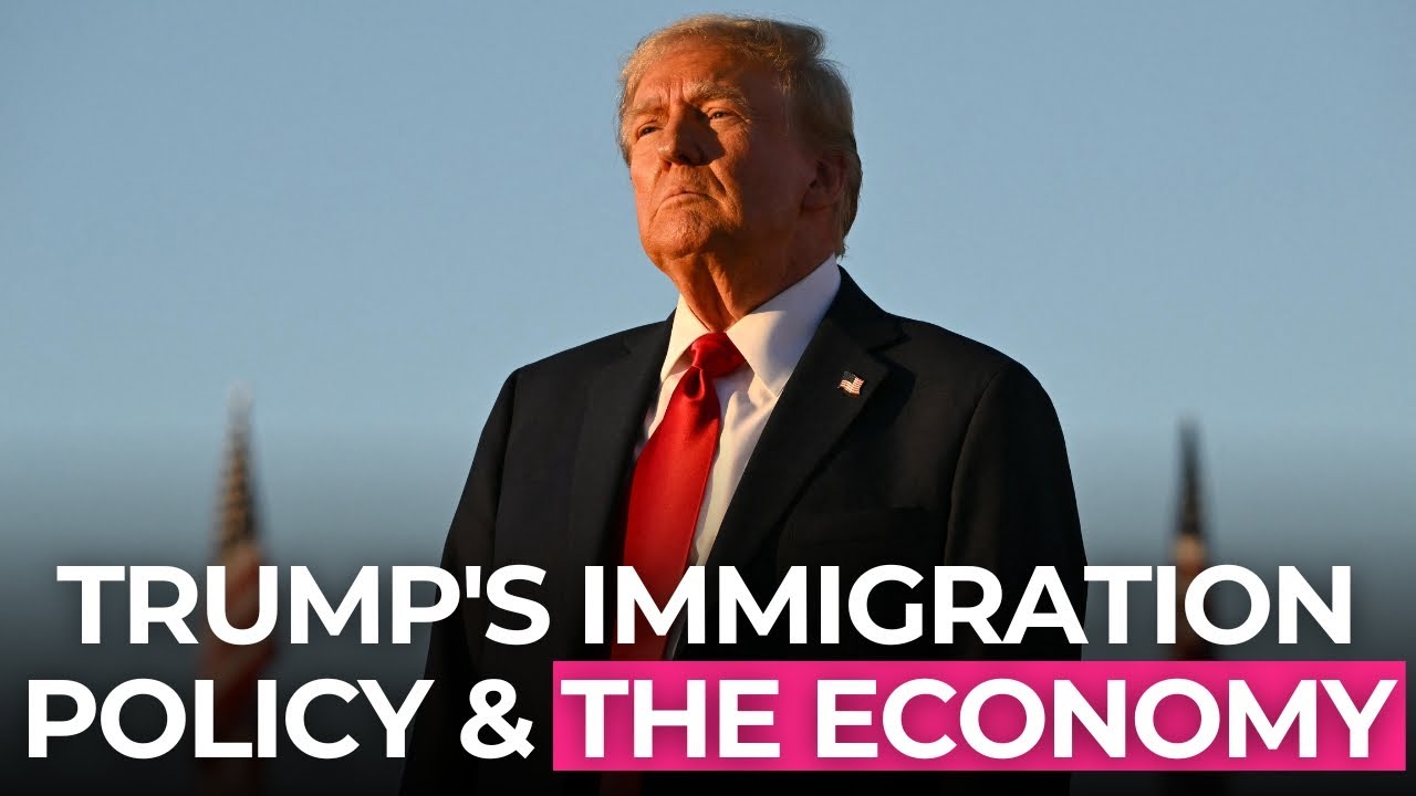 How Will Trump's Immigration Policy Affect the Economy?