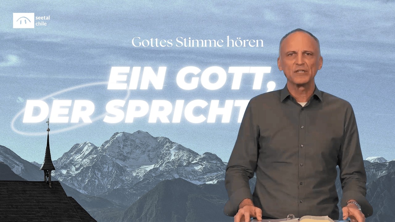 Gottes Stimme hören | Ein Gott, der spricht | Matthias Altwegg | seetal chile