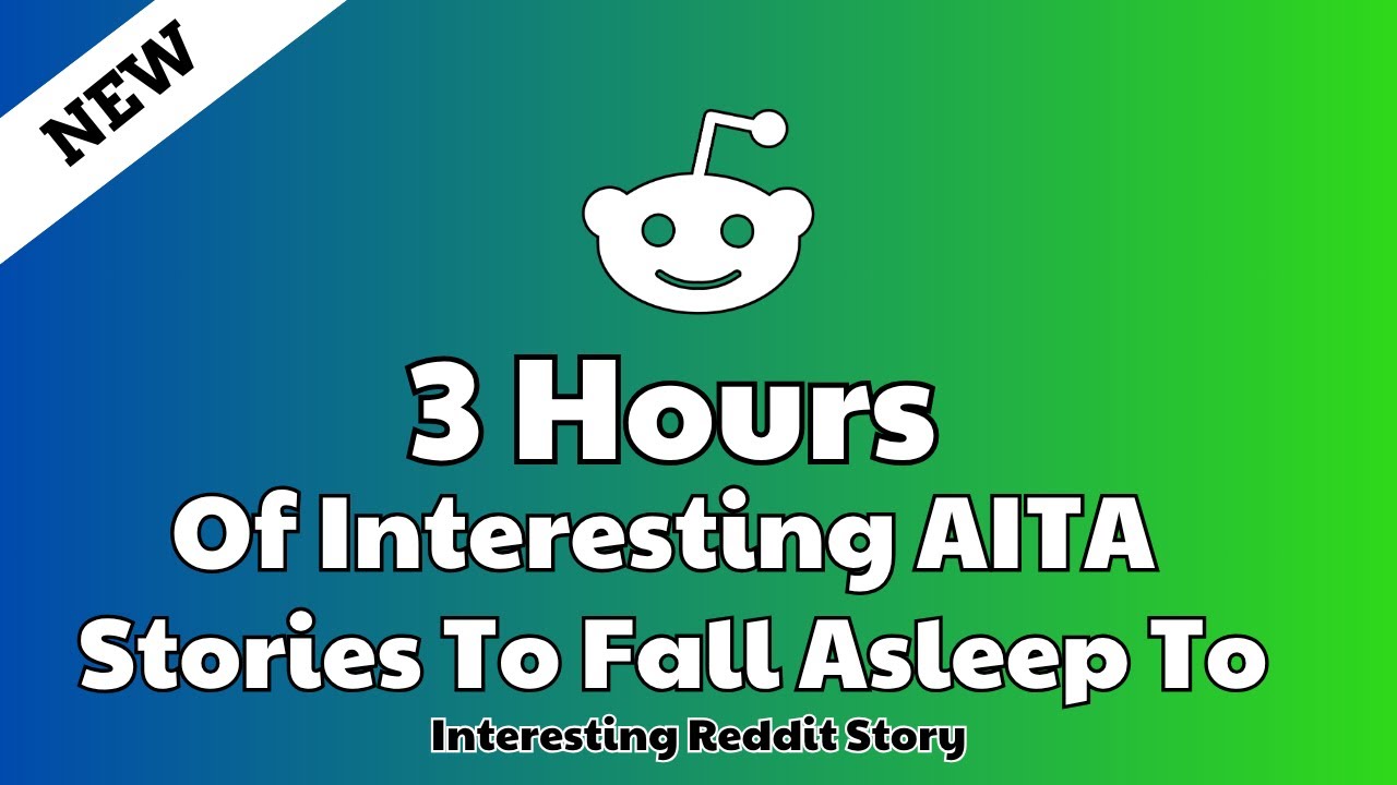 3 Hours of interesting AITA stories to fall asleep to. Reddit stories Relationship advice