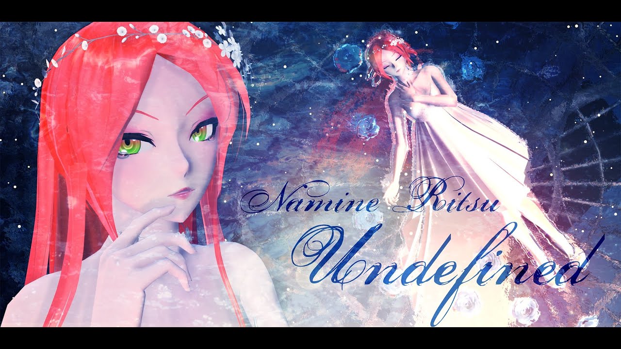 [MMDxUTAU] Namine Ritsu - Undefined