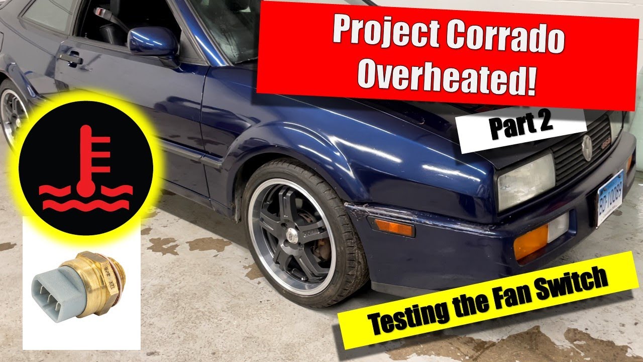 Project Corrado Overheated! Part 2 - Testing the Fan Switch