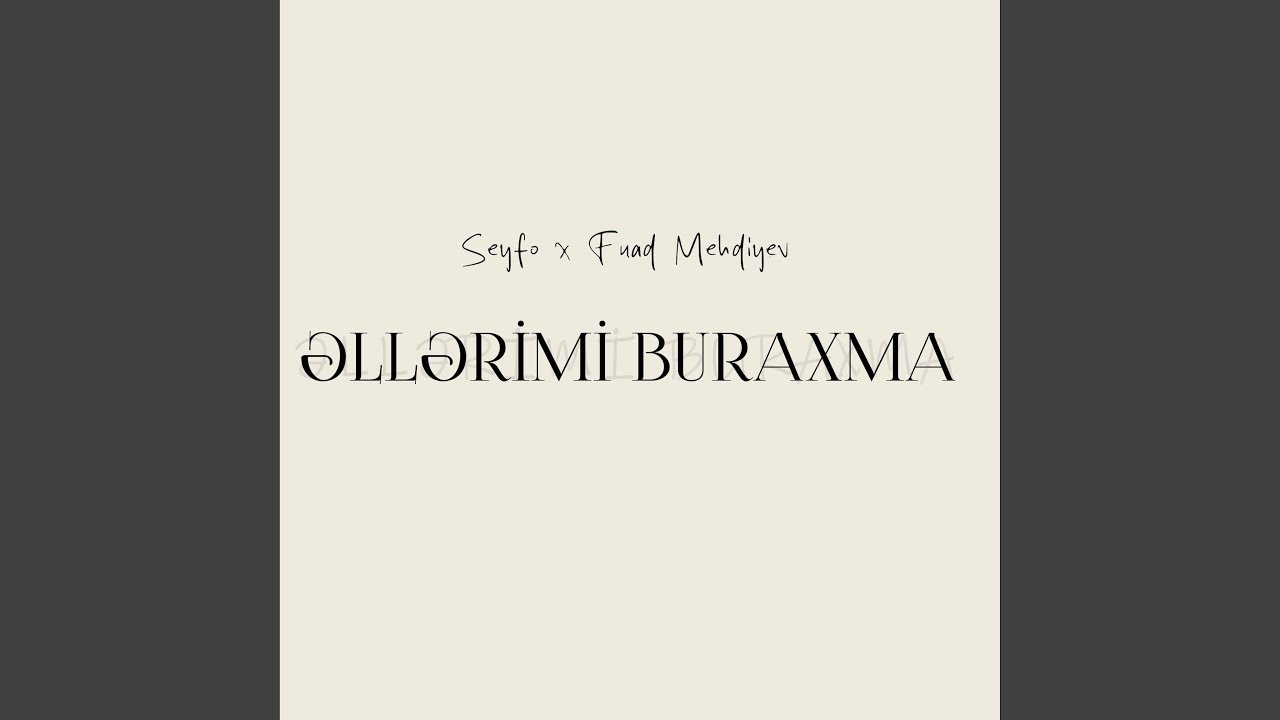 Əllərimi buraxma (feat. Fuad Mehdiyev)