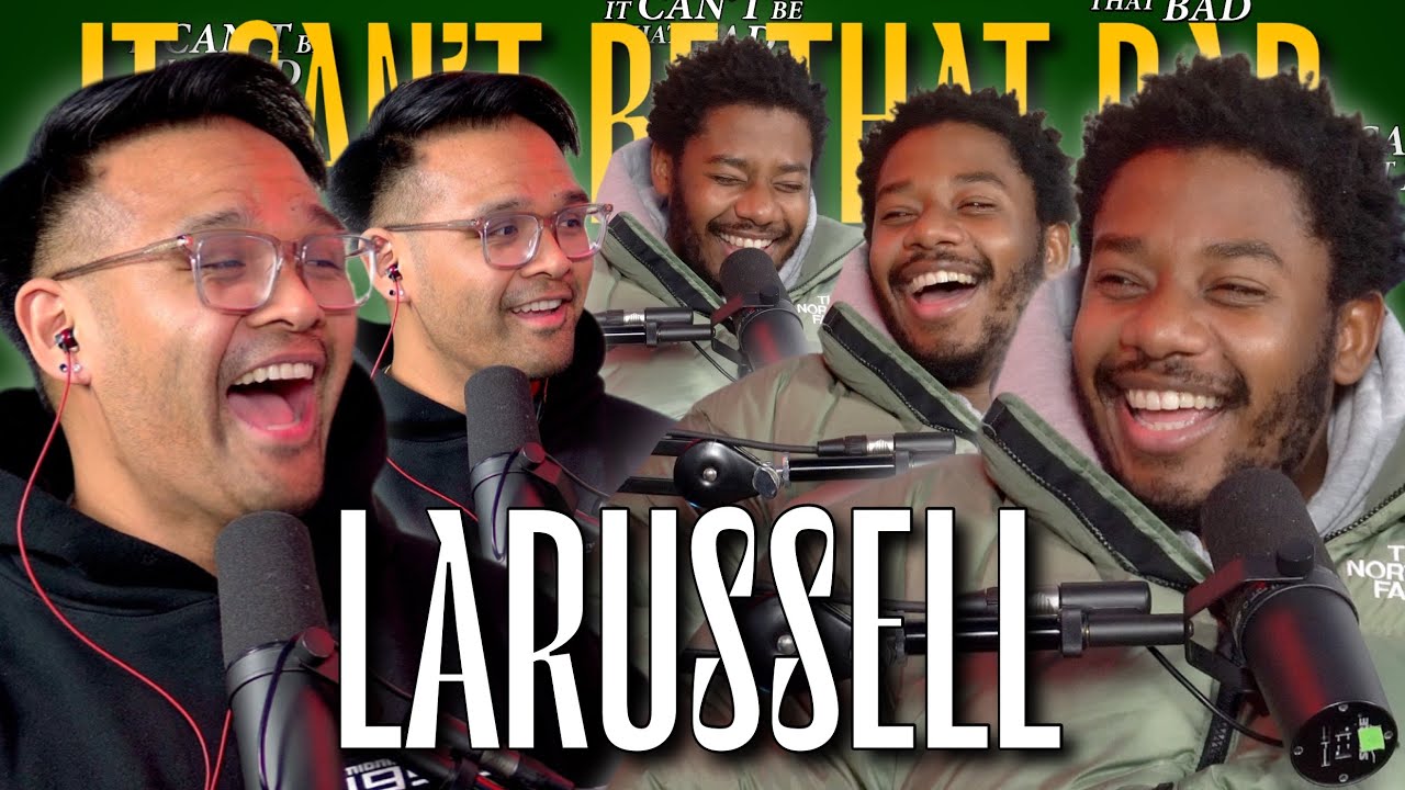 LaRussell - 100K Albums in 30 Days, High School Campaign & Sobriety | It Can't Be That Bad Podcast