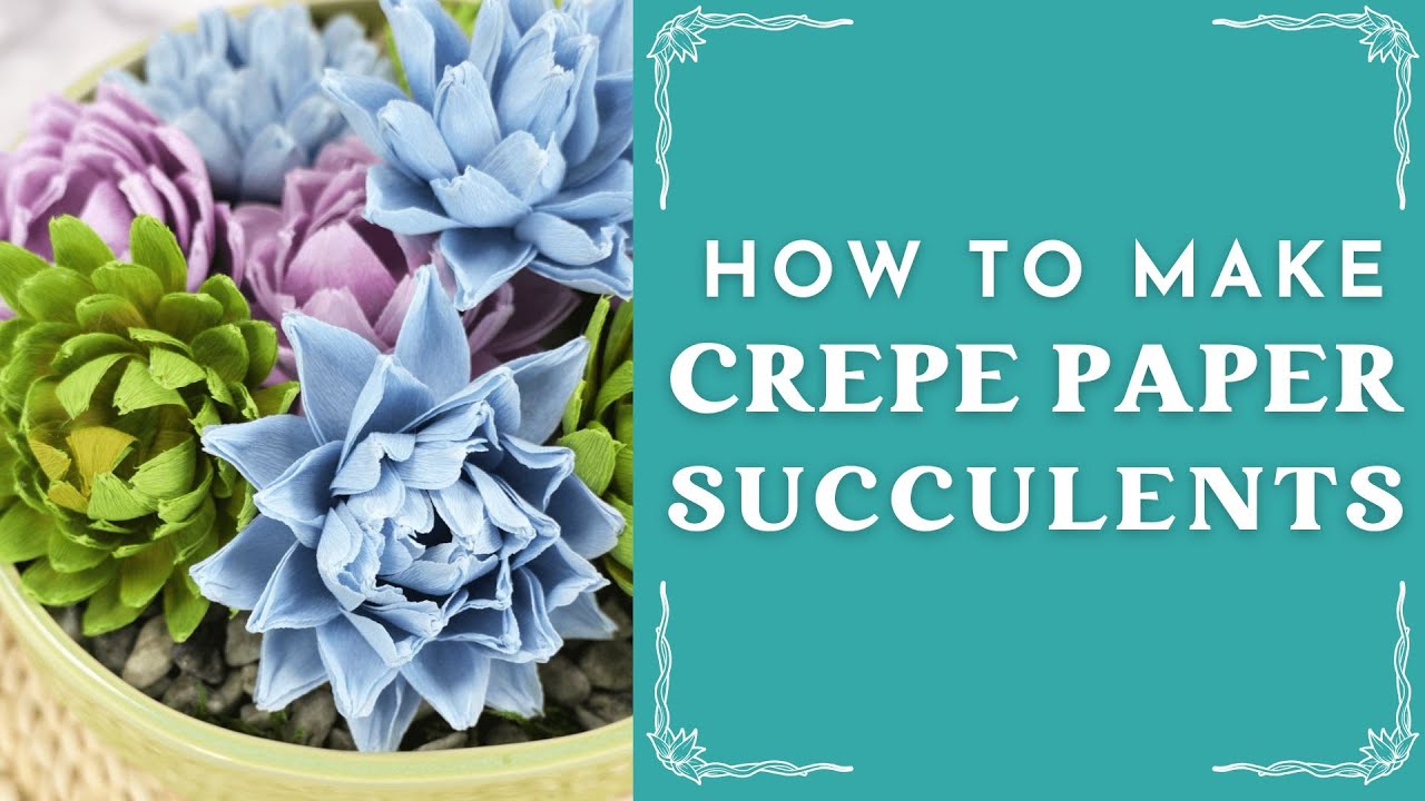 How to Make Easy Succulents from Crepe Paper: Easy Paper Flower Tutorial