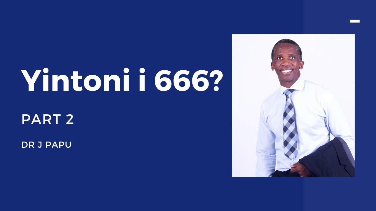 Yintoni i 666 Part 2 - Dr Papu