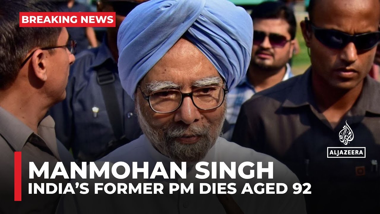 India&rsquo;s former PM Manmohan Singh dies aged 92