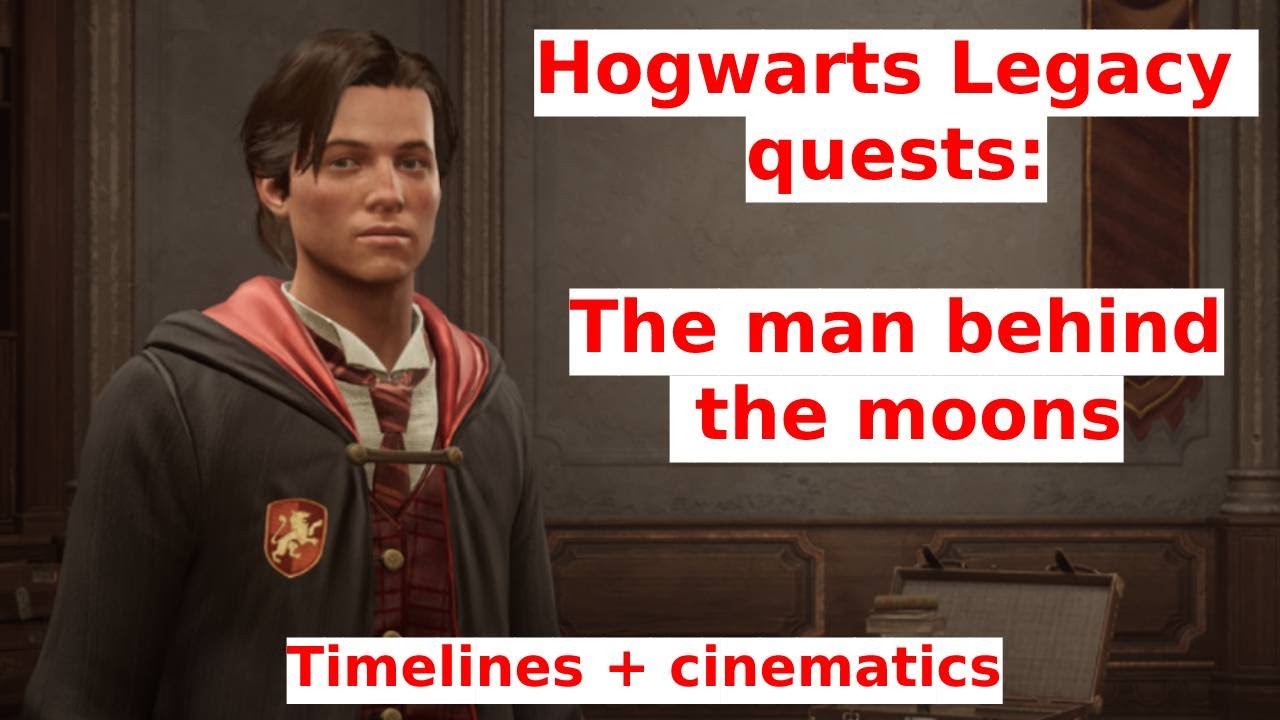 33.Hogwarts Legacy - The man behind the moons - all quests-cinematics and timelines