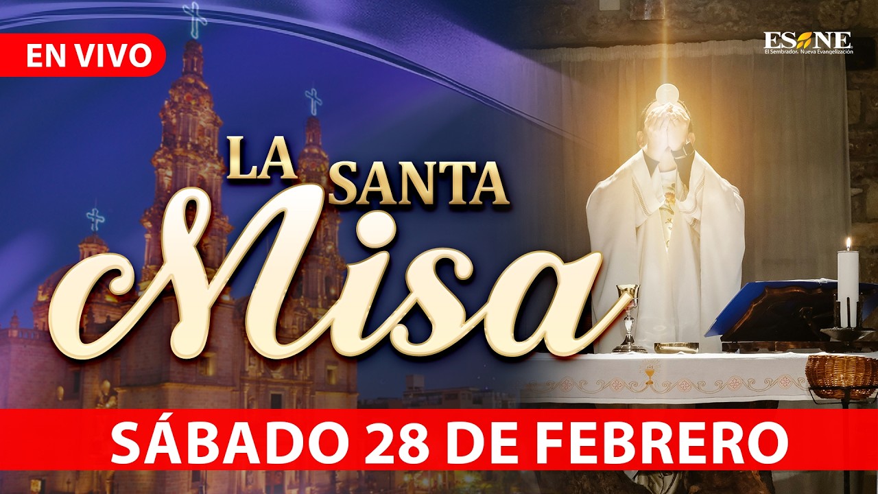 Misa de Hoy Viernes 28 de Febrero, 2026