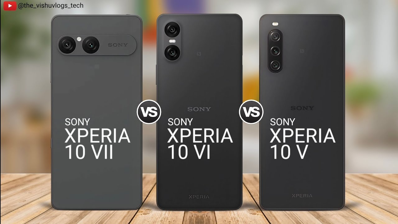 Sony Xperia 10 VII vs 10 VI vs 10 V 🔥 Ultimate Comparison! | What's New in 2025? ⚡