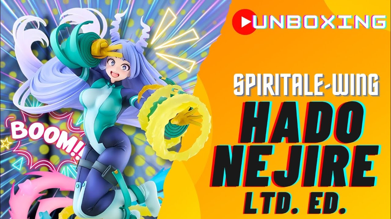 Hado Nejire - My Hero Academia - Spiritale / Wing - Unboxing