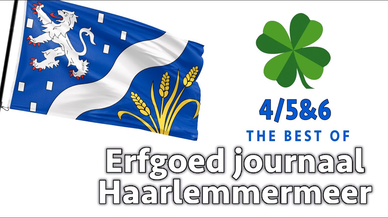 The Best of Erfgoed Haarlemmermeer | Cultural Heritage Haarlemmermeer