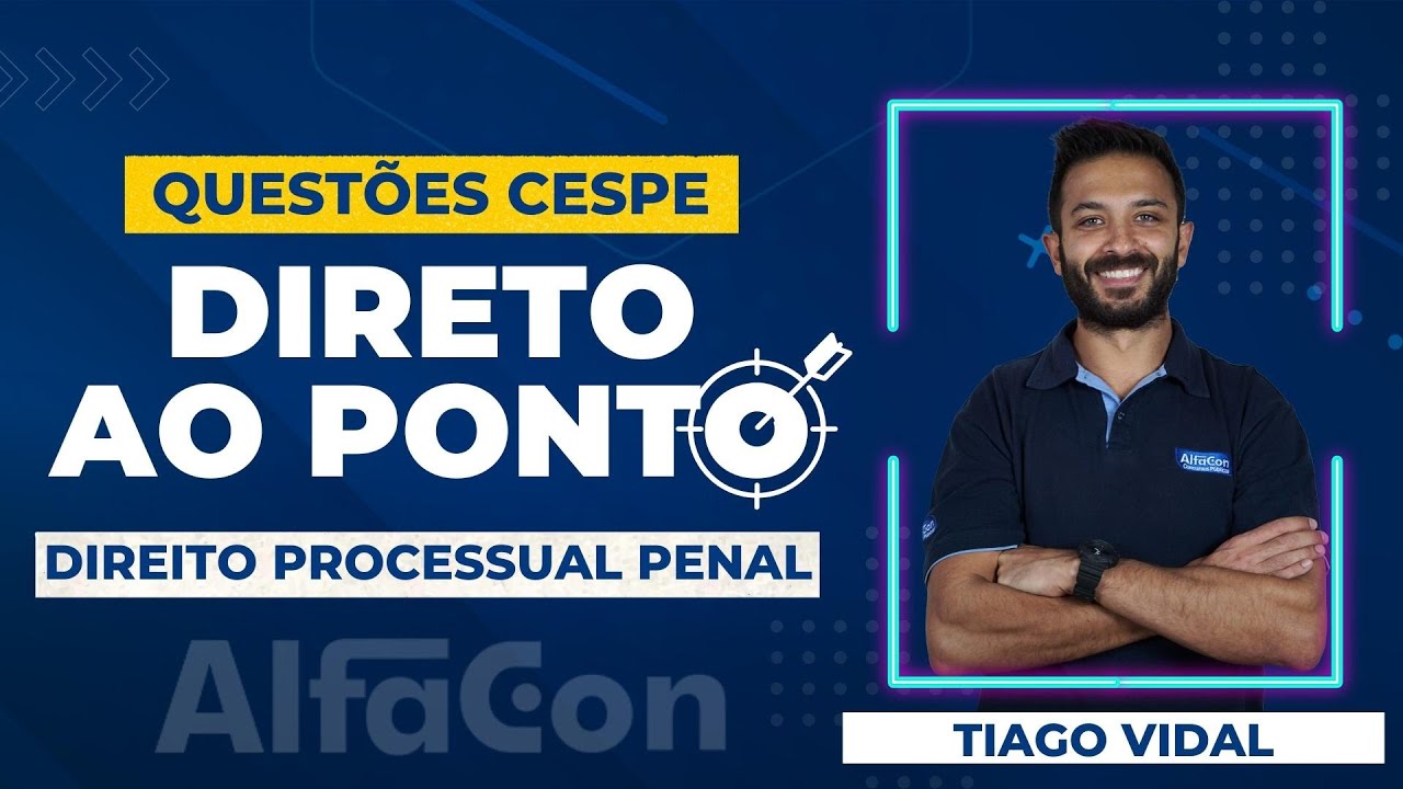 Direito Processual Penal - Questões CESPE - Direto ao Ponto 2023 | AlfaCon