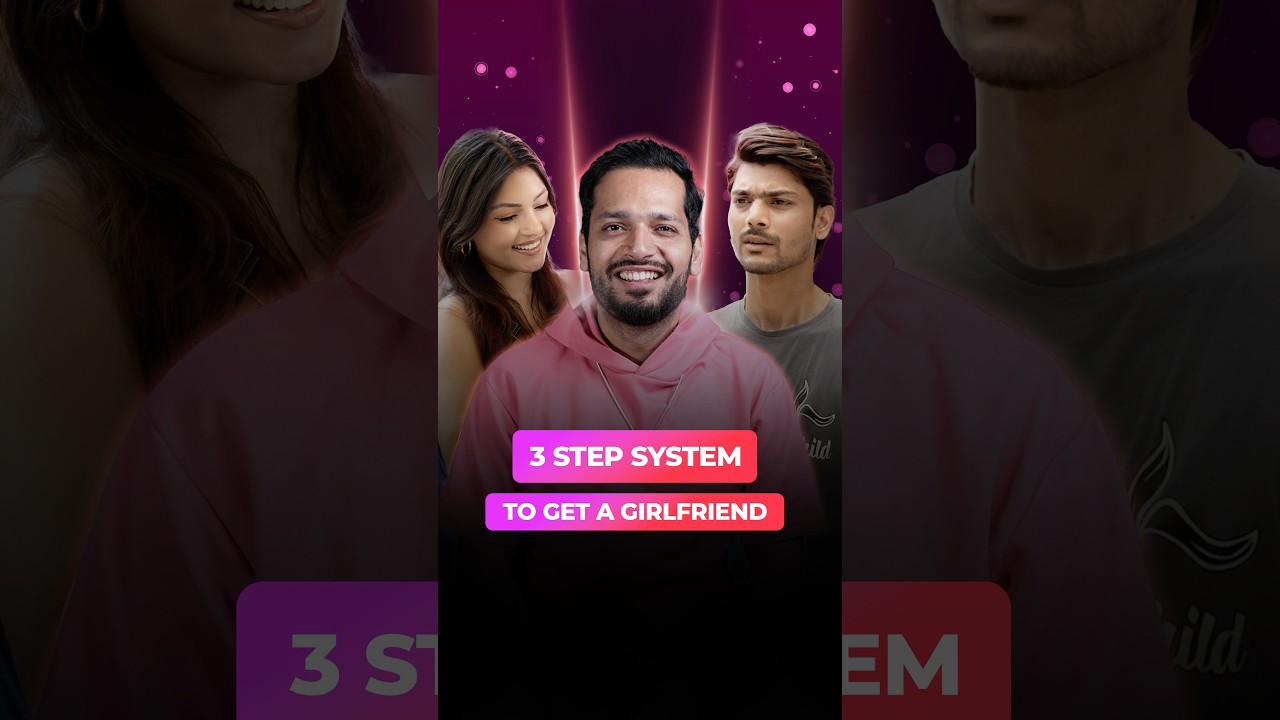 3 Step System To Get A Girlfriend |  21st Jan at 9pm