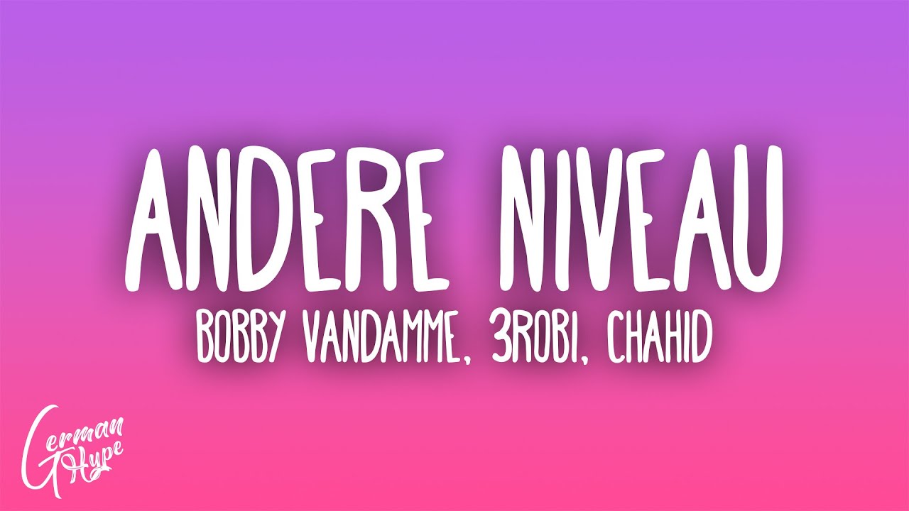 Bobby Vandamme, 3robi, Chahid - Andere Niveau