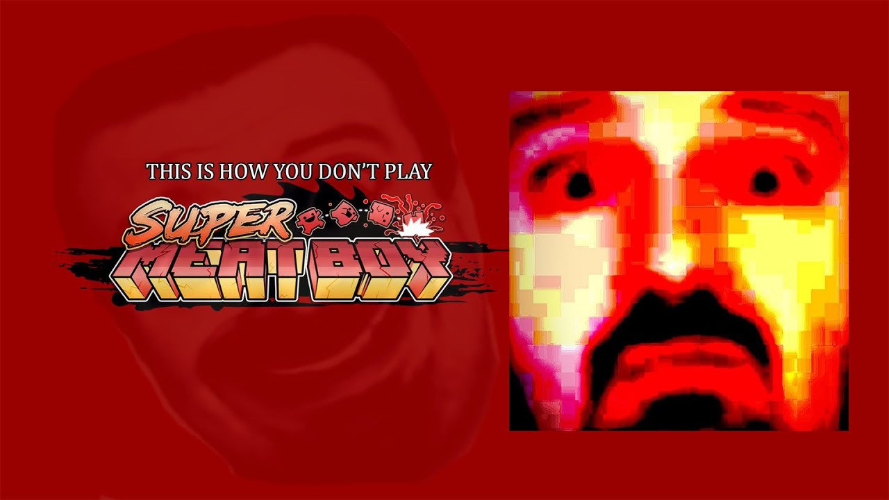This Is How You DON'T Play Super Meat Boy (0utsyder Edition)