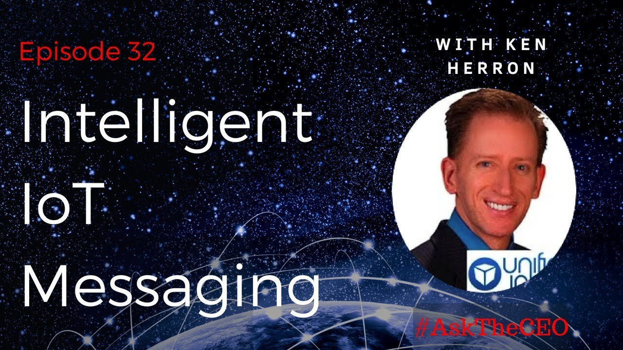 Intelligent IoT Messaging With Ken Herron #AskTheCEO Episode 32