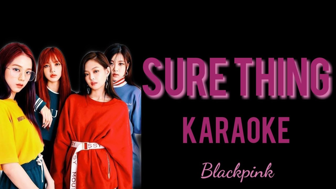 (KARAOKE) Blackpink - Sure Thing Karaoke