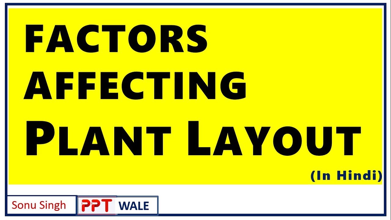 FACTORS AFFECTING PLANT LAYOUT IN HINDI | Production & Operations Management | BBA/MBA | ppt
