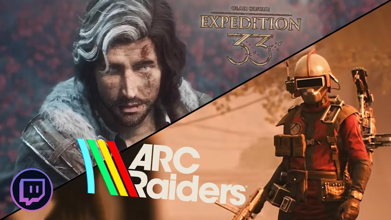 The End of Act 1! - Clair Obscur: Expedition 33 + Arc Raiders! - FULL STREAM!