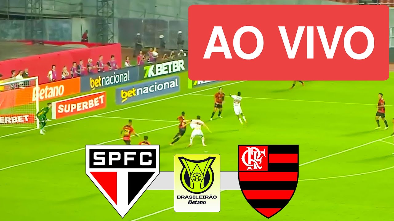 SÃO PAULO X FLAMENGO AO VIVO COM IMAGEM - CAMPEONATO BRASILEIRO 2026 - JOGO DE HOJE!