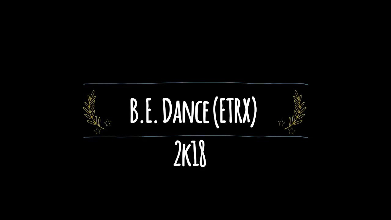 BE DANCE ATHARVA 2k18 - (ETRX)
