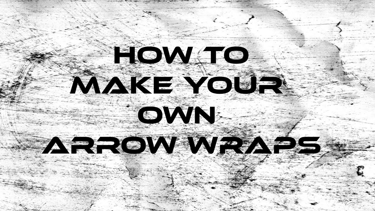 How To Make Your Own Arrow Wraps for pennies