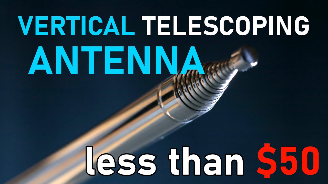 Vertical Telescoping Antenna on a Budget - Quick, Easy, Efficient