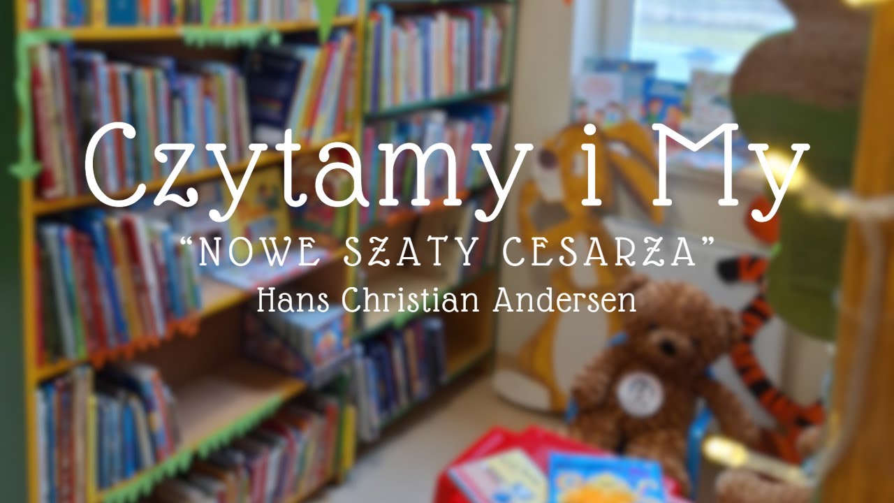 Czytamy i My - “Nowe szaty cesarza”, Hans Christian Andersen
