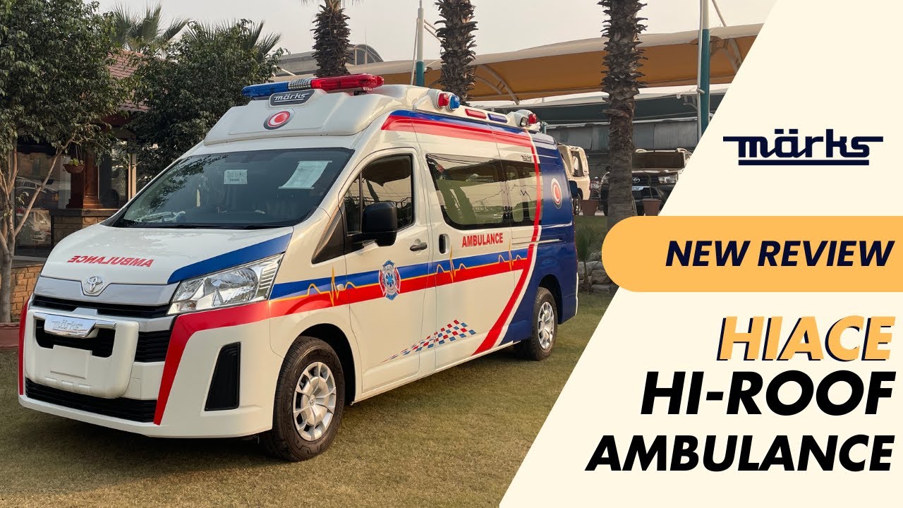 HIACE HI-ROOF AMBULANCE | NEW LOOK | MARKS PAKISTAN