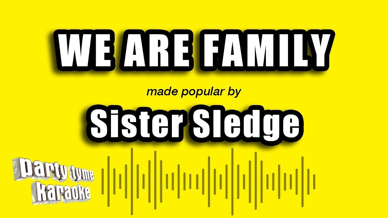 Sister Sledge - We Are Family (Karaoke Version)