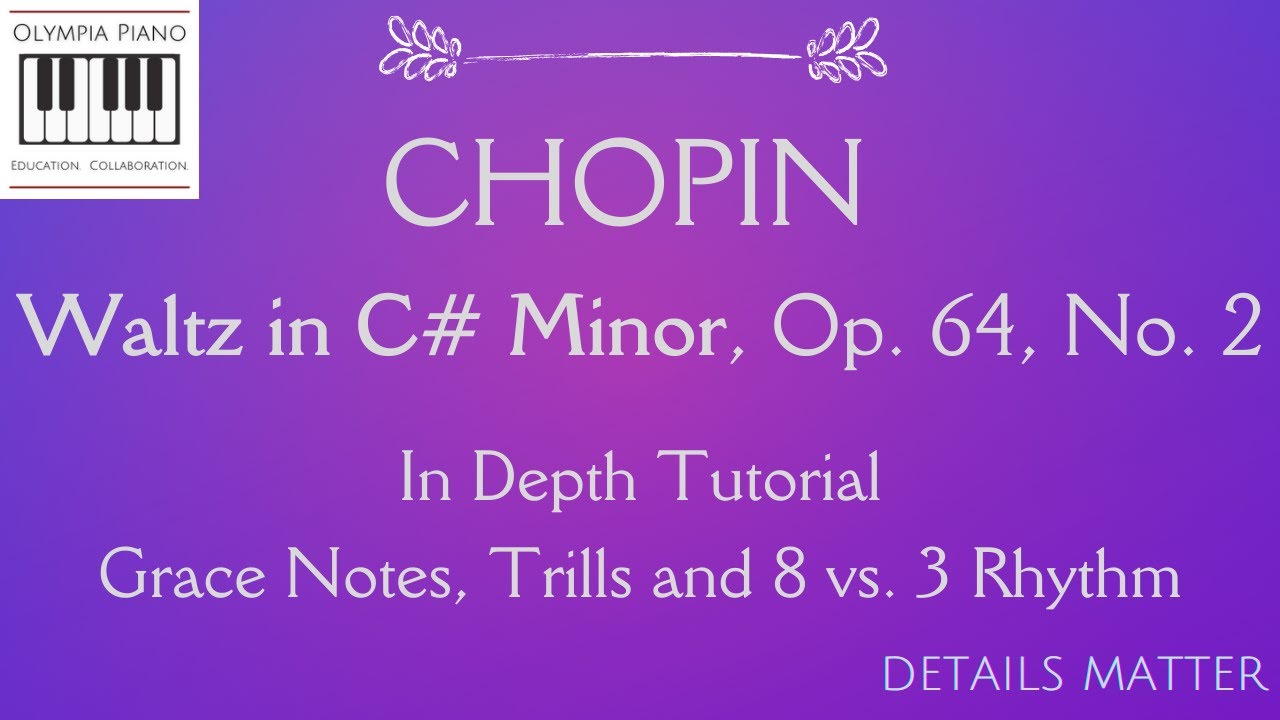 Pro Tips for Grace Notes and 8 vs. 3 Rhythm Chopin Waltz in C# Minor Op. 64, No. 2 | Piano Tutorial