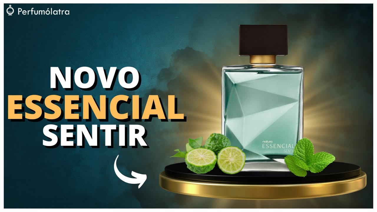 NOVO NATURA ESSENCIAL SENTIR: Perfume fresco, elegante, mas faltou algo...