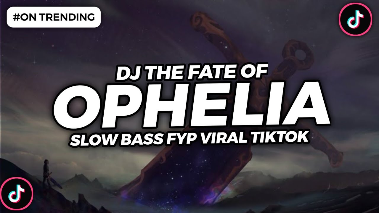DJ THE FATE OF OPHELIA SLOW BASS FYP VIRAL TIKTOK - RensKy YT