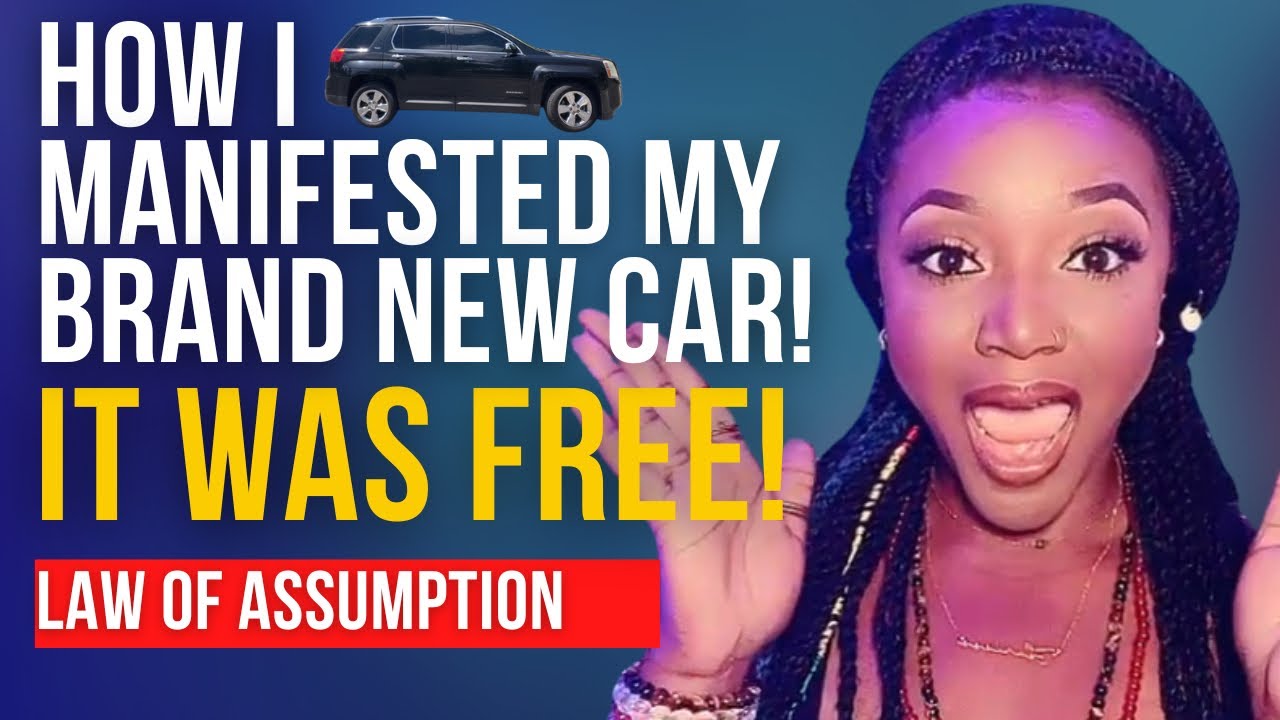 How I MANIFESTED my FREE CAR! | Law of Assumption