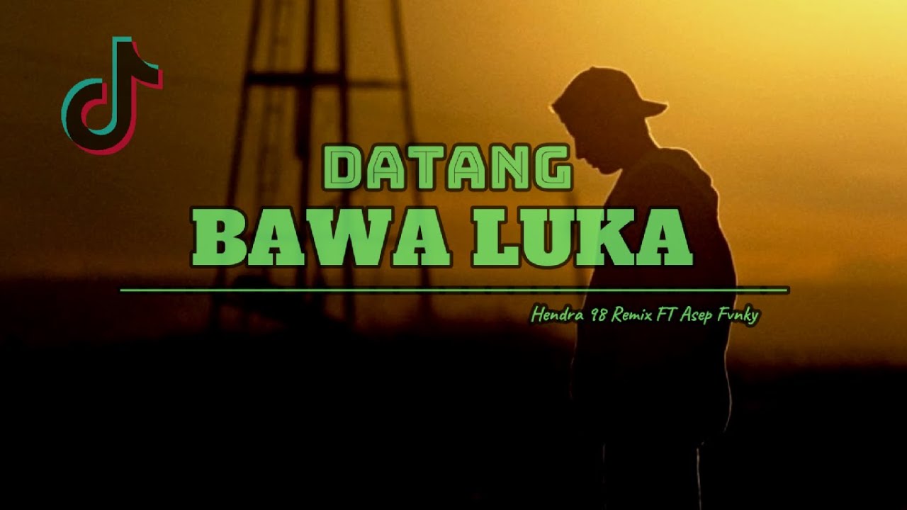 DJ SAD 🙁DATANG BAWA LUKA Hendra 98 FT Asep Fvnky Viral TikTok
