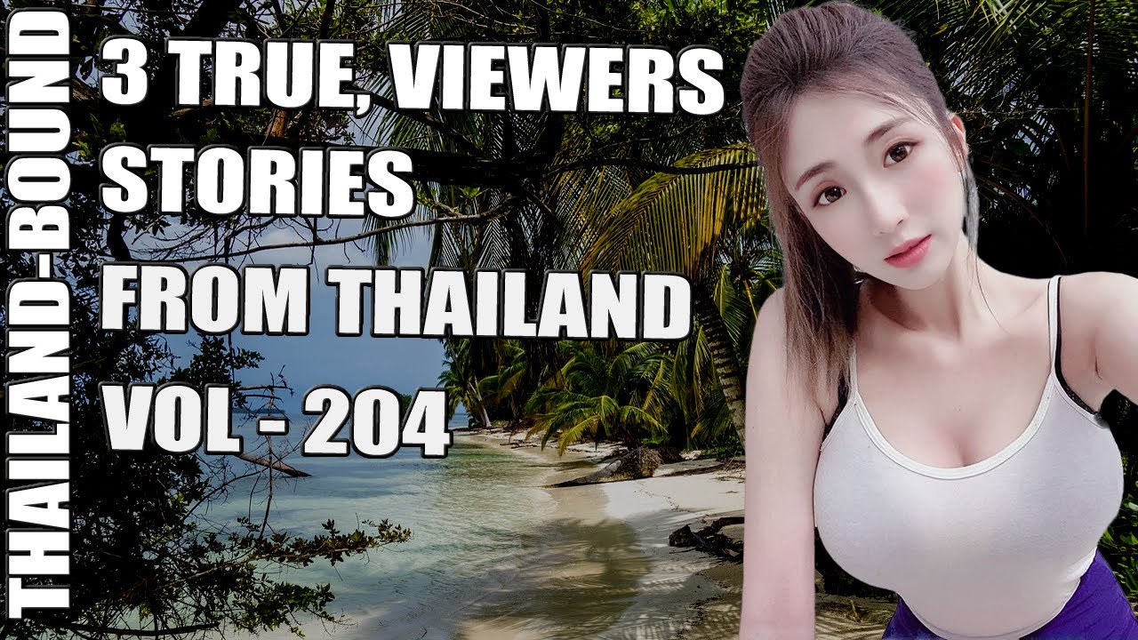 Real Thailand Stories About Western Men Thai Women Love Scams And Life Lessons.