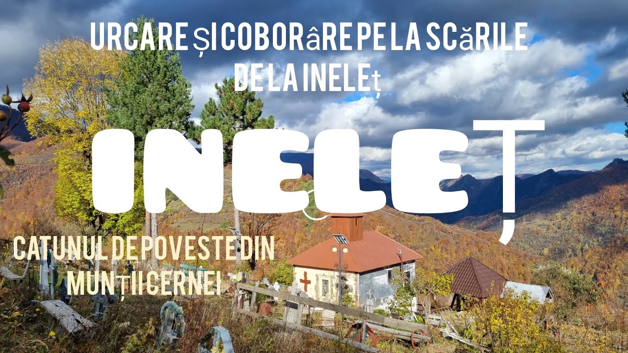 INELEȚ: Cătunul izolat de poveste din Munții Cernei