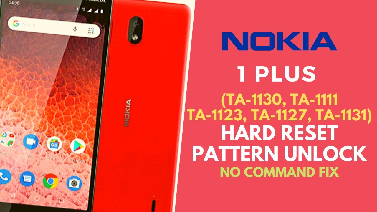Nokia 1 Plus(TA-1130, TA-1111, TA-1123, TA-1127, TA-1131)HARD RESET, PATTERN UNLOCK & No Command Fix