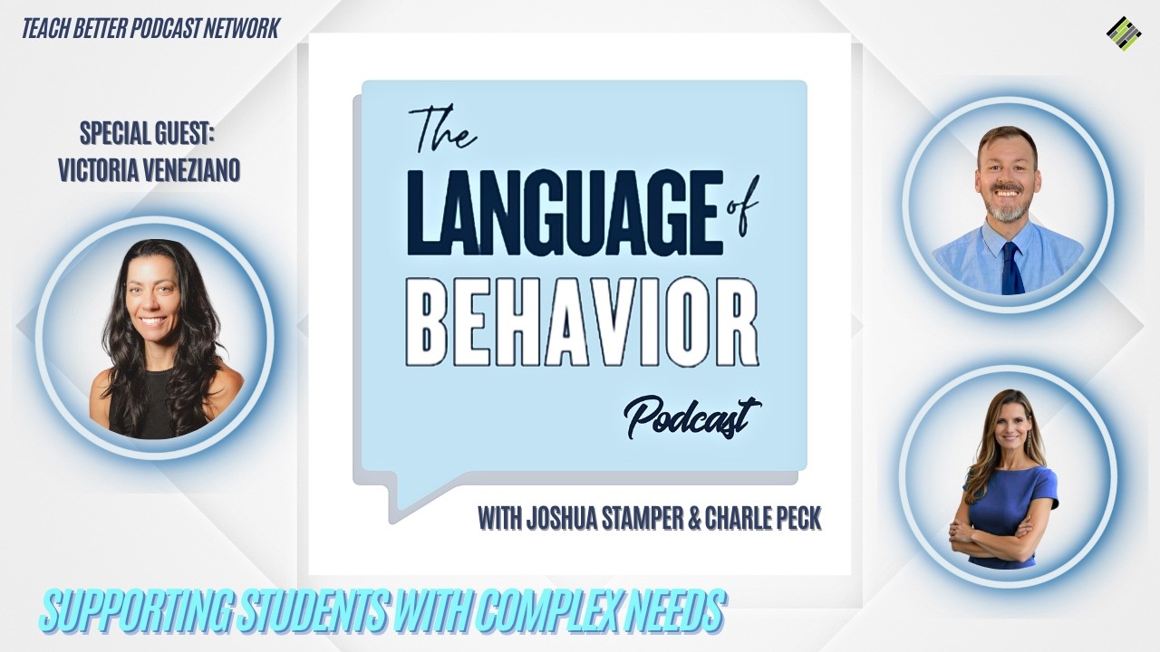 Supporting Students with Complex Needs with Victoria Veneziano