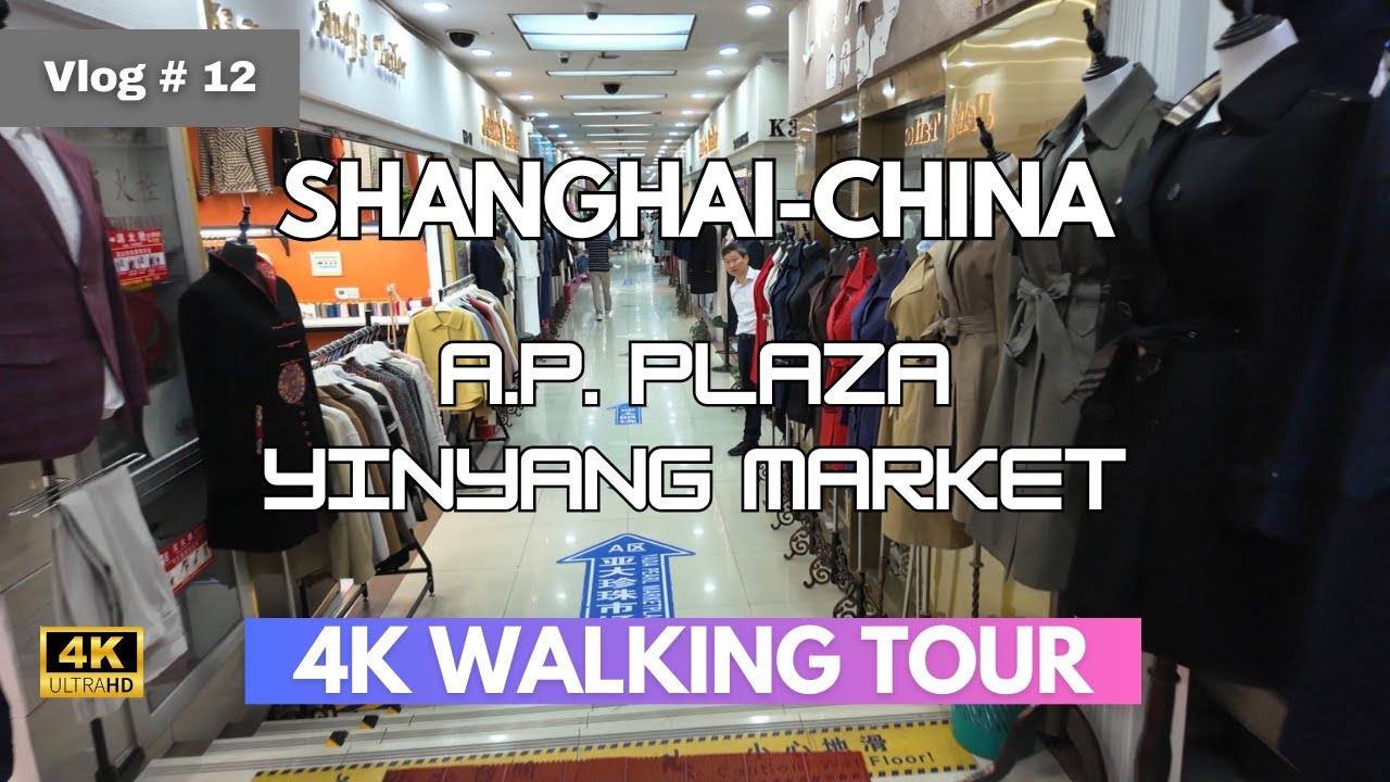 A.P Plaza Yinyang Market Shanghai China - 4K Walking Video Tour