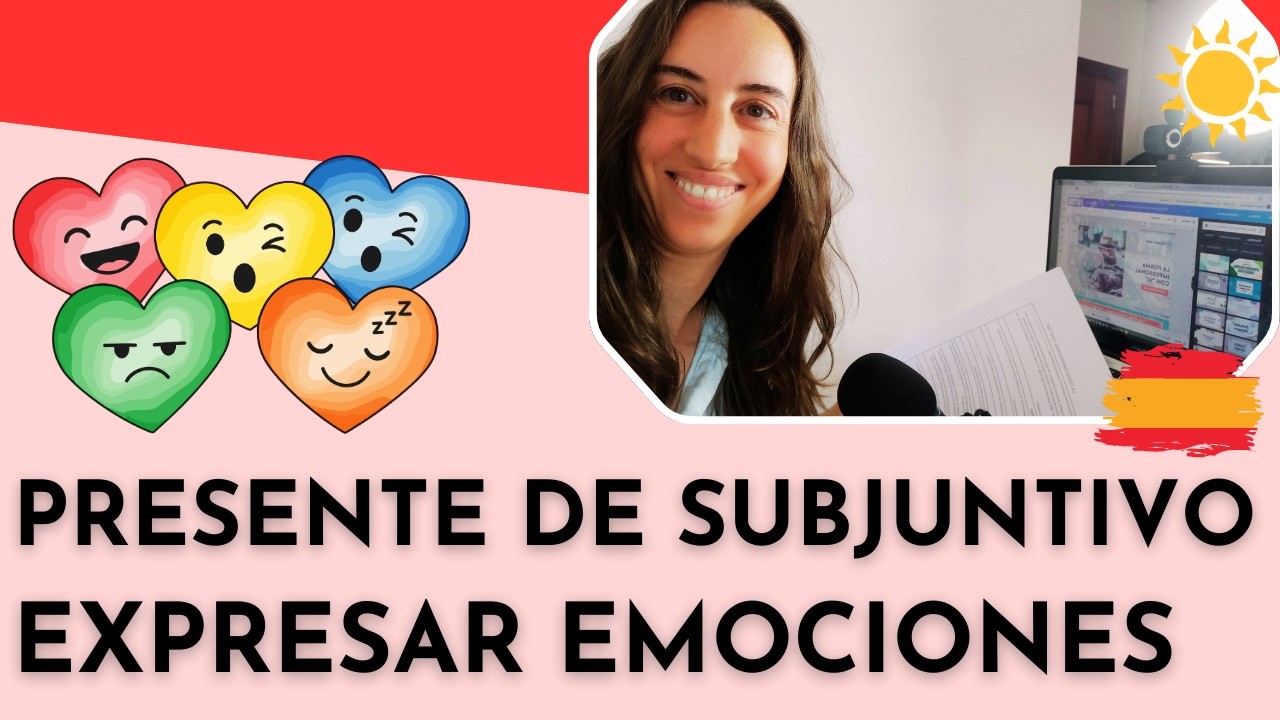Subjunctive to express emotions and feelings - Subjuntivo para expresar emociones y sentimientos