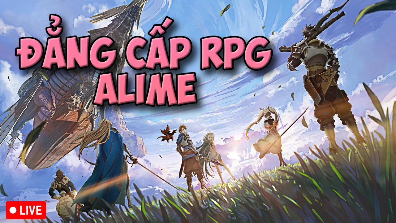 [Granblue:Relink] Đẳng cấp RPG Anime Siêu Mượt Mãn Nhãn | Stream 7/3