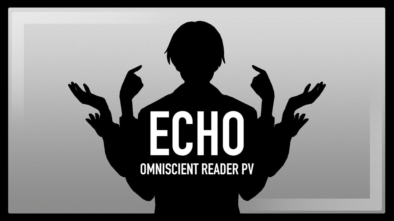 [Omniscient Reader/전독시] ECHO PV