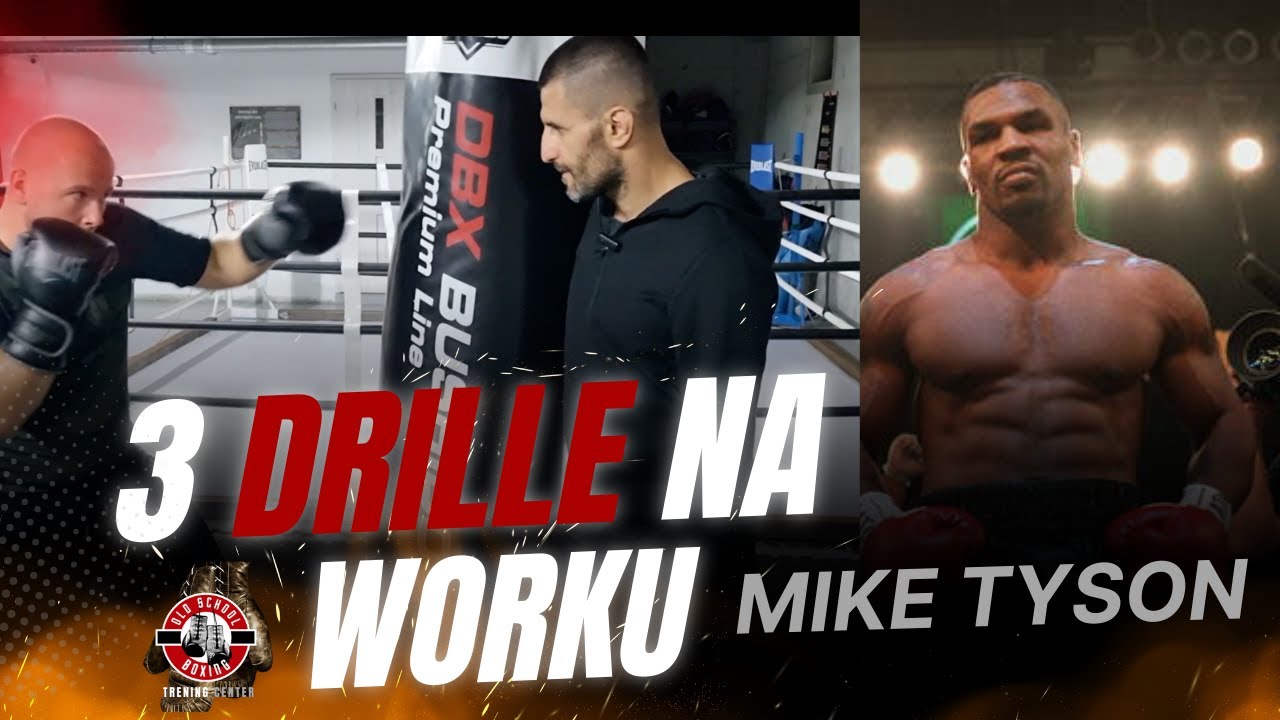 3 Drille Mike Tysona - Trening Na Worku Bokserskim