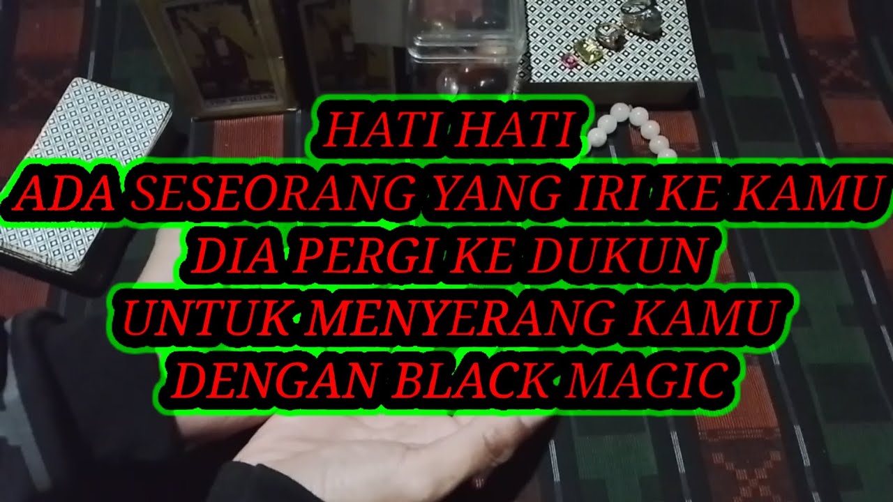 HATI HATI ADA SESEORANG YANG IRI KE KAMU DIA PERGI KE DUKUN UNTUK MENYERANG KAMU DENGAN BLACK MAGIC 