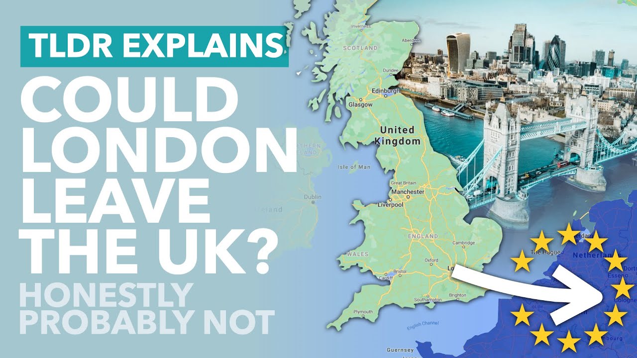 London Independence? Could London Actually Leave the United Kingdom? - TLDR News